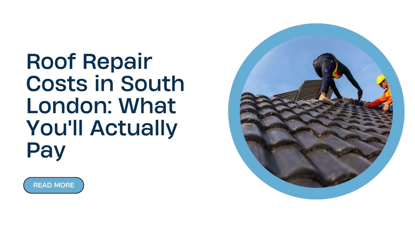 Roof Repair Costs in South London: What You’ll Actually Pay